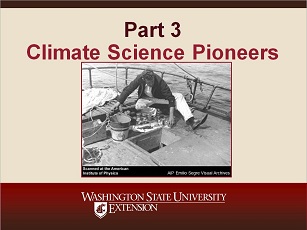 Climate Change Science Slideshow Part 3 - Climate Science Pioneers.