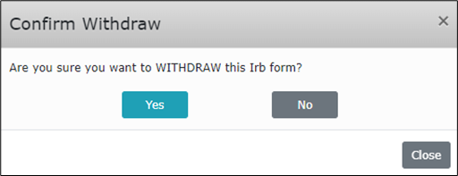 A pop-up will appear to confirm that you would like to withdraw the form.