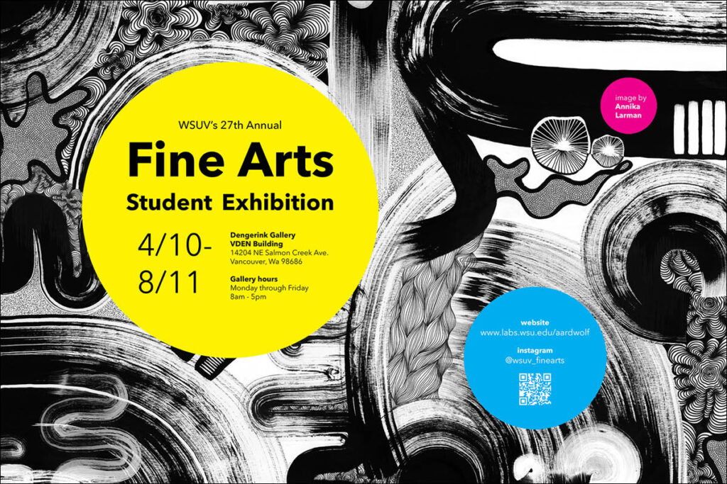 The 27th Annual Fine Arts Student Exhibition - WSU Vancouver Students - April 10 - August 11 2023