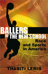 Ballers of the New School by Thabiti Lewis Ballers-of-the-new-school