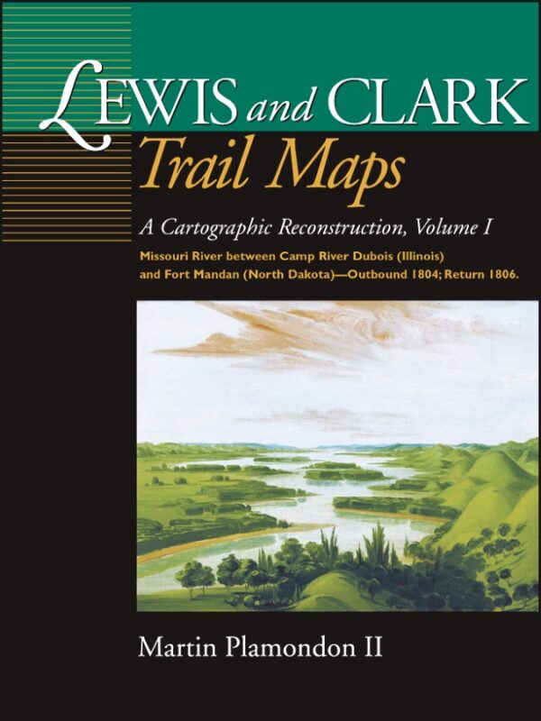 Lewis and Clark Trail Maps Volume I cover