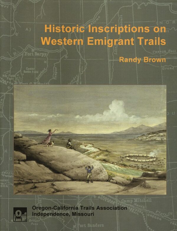 Historic inscriptions on Western Emigrant Trails cover