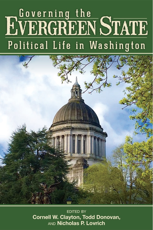 Governing the Evergreen State: Political Life in Washington front cover